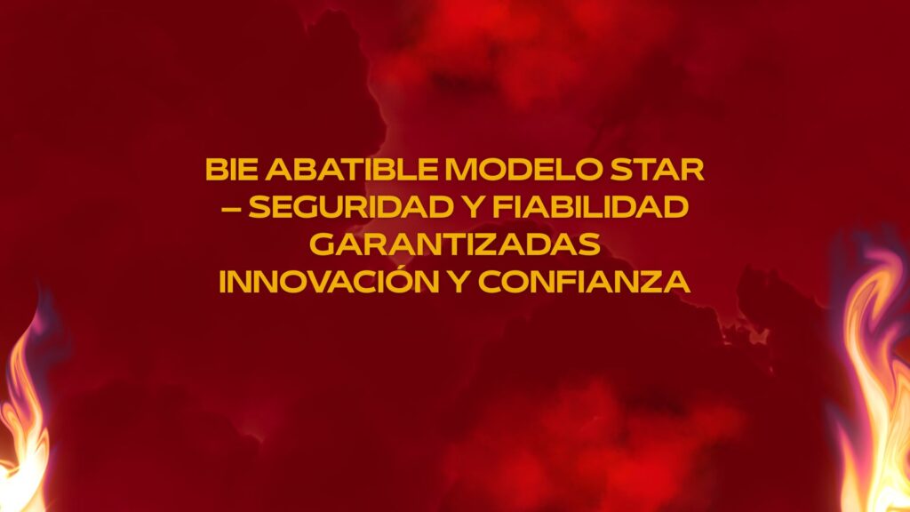 BIE Abatible Modelo STAR – Seguridad y Fiabilidad Garantizadas Innovación y Confianza