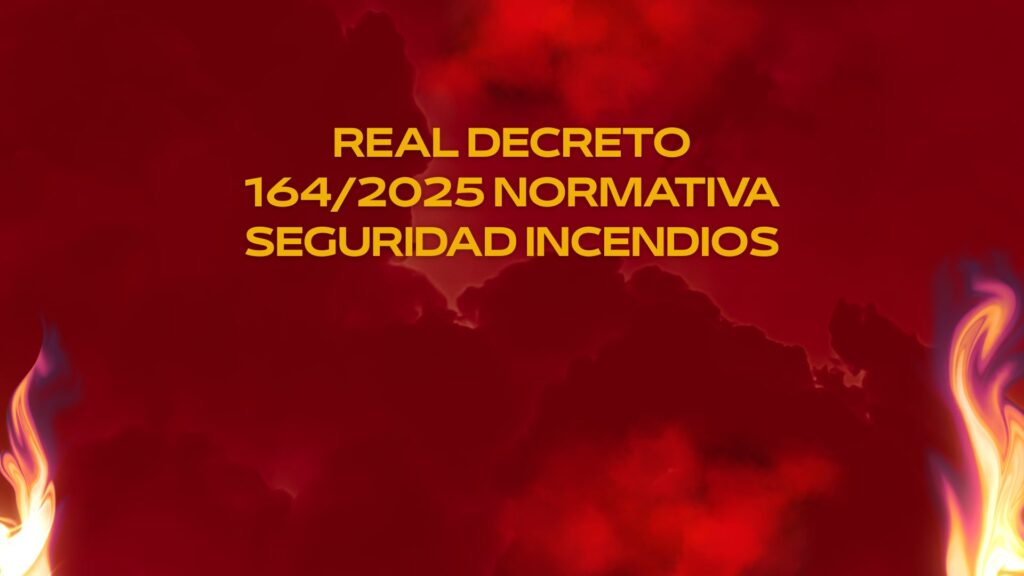 Real Decreto 164/2025 normativa seguridad incendios