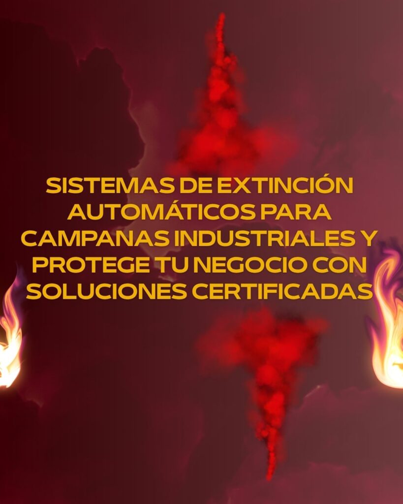 Sistemas de extinción automáticos para campanas industriales y protege tu negocio con soluciones certificadas. Protección integral