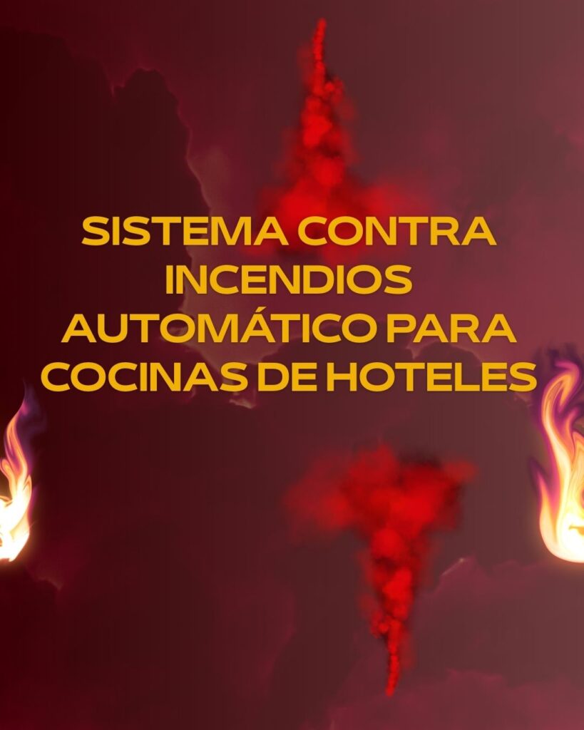 Sistema contra incendios automático para cocinas de hoteles. Protección Integral y Autónoma para Entornos Culinarios de Alta Exigencia.
