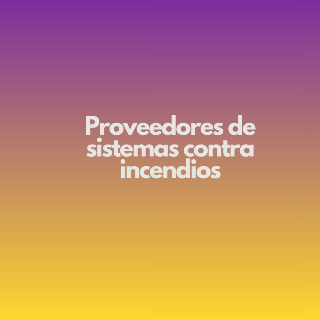 Proveedores de sistemas contra incendios. Análisis del mercado español con enfoque técnico, normativo y estratégico.