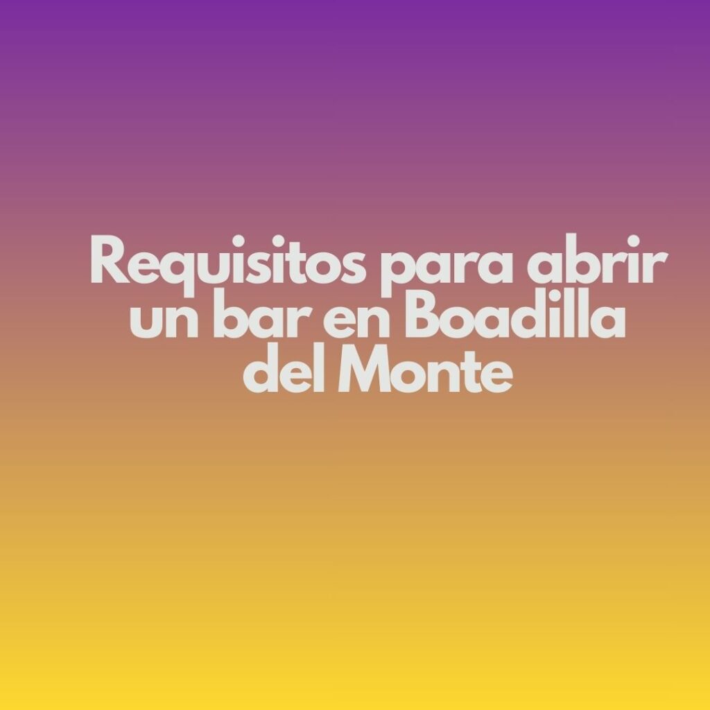 Requisitos para abrir un bar en Boadilla del Monte. La planificación adecuada, el cumplimiento normativo exhaustivo y una ejecución técnica impecable determinan el éxito.