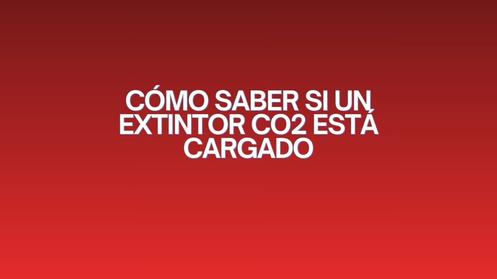 Cómo saber si un extintor co2 está cargado. Guía esencial para comprobar el estado de un extintor de dióxido de carbono.