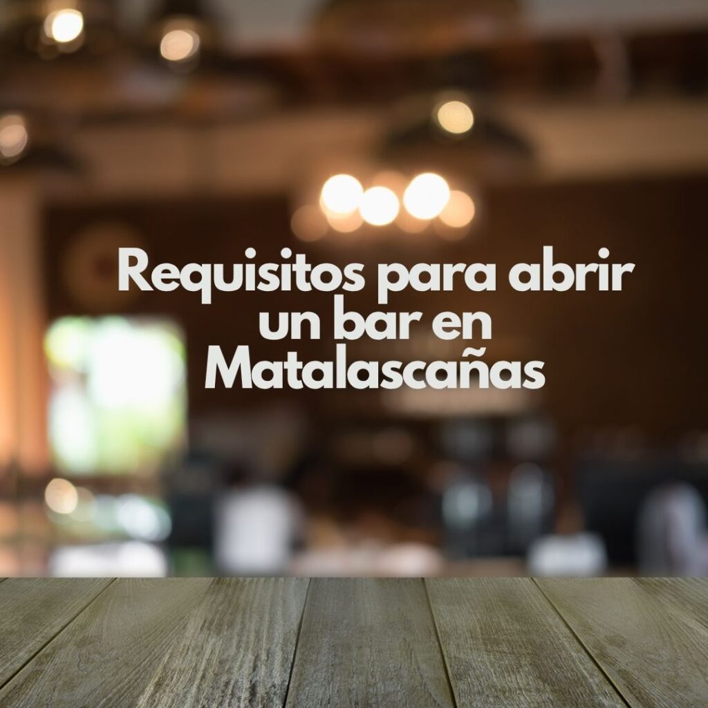 Requisitos para abrir un bar en Matalascañas. Guía completa y actualizada para emprender con éxito en la costa de Huelva.