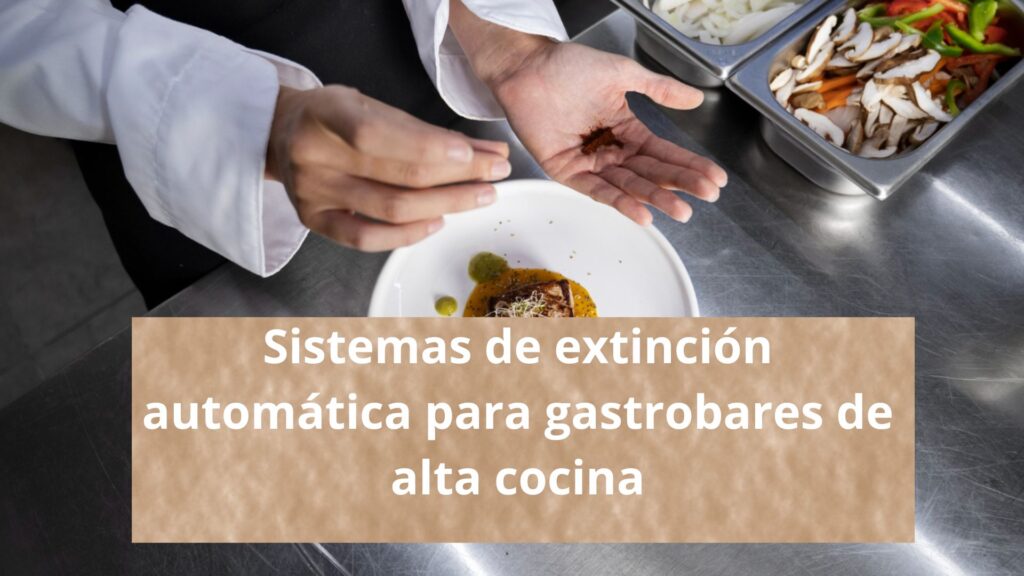 Sistemas de extinción automática para gastrobares de alta cocina