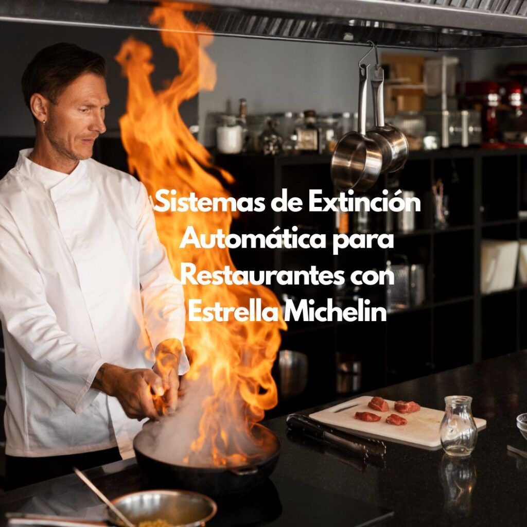 Sistemas de Extinción Automática para Restaurantes con Estrella Michelin
