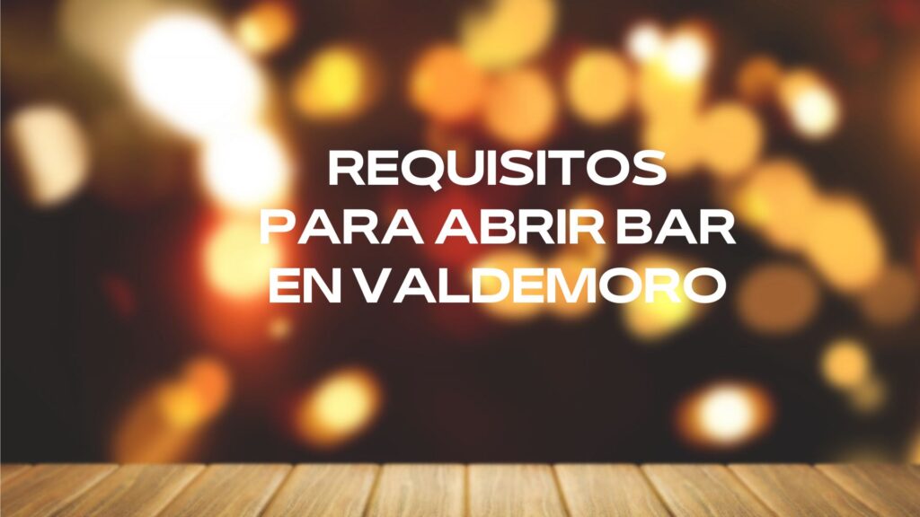 Requisitos para abrir bar en Valdemoro