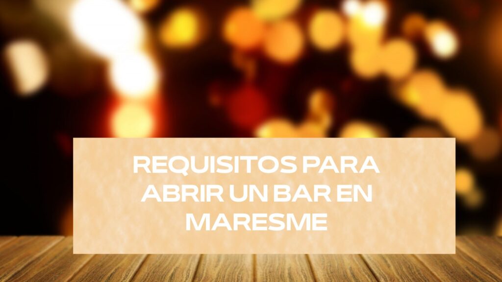 Requisitos para abrir un bar en Maresme