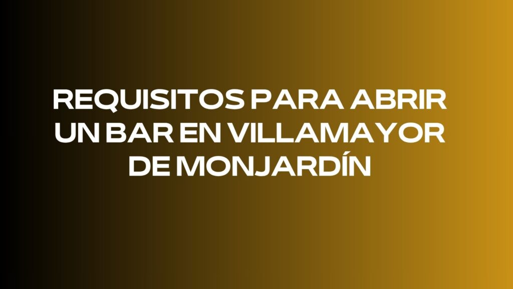 Requisitos para abrir un bar en Villamayor de Monjardín