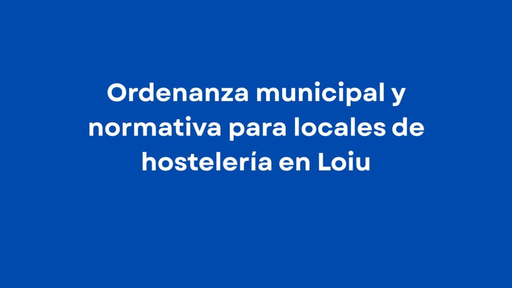 Ordenanza municipal y normativa para locales de hostelería en Loiu