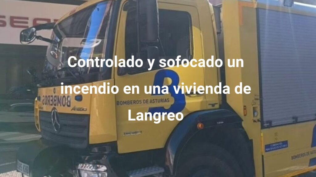 Controlado y sofocado un incendio en una vivienda de Langreo