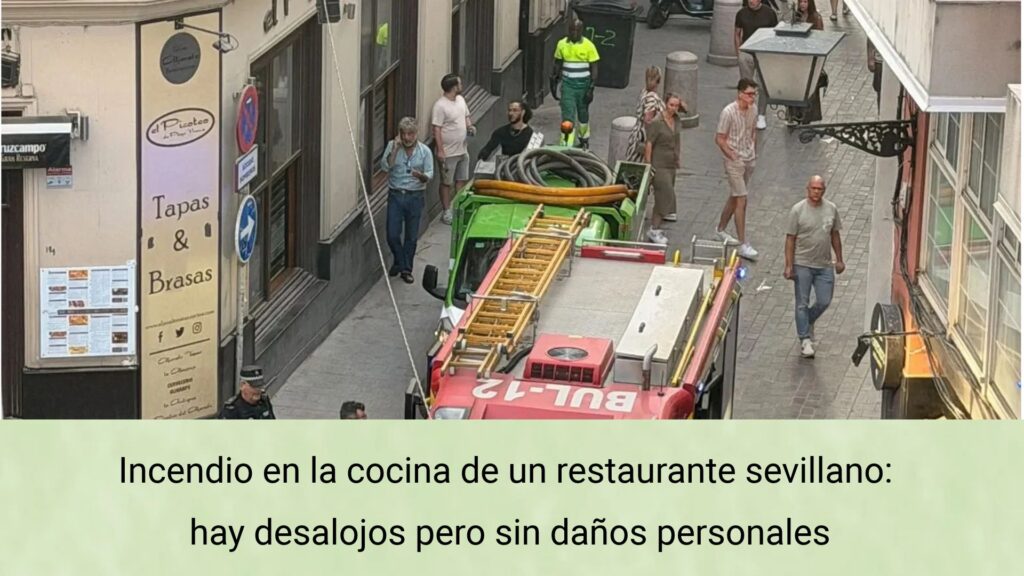 Incendio en la cocina de un restaurante sevillano: hay desalojos pero sin daños personales
